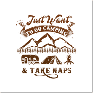 Just Want to go Camping And Take Naps - Funny Camping Shirt Posters and Art